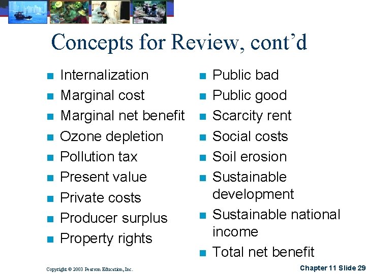 Concepts for Review, cont’d n n n n n Internalization Marginal cost Marginal net