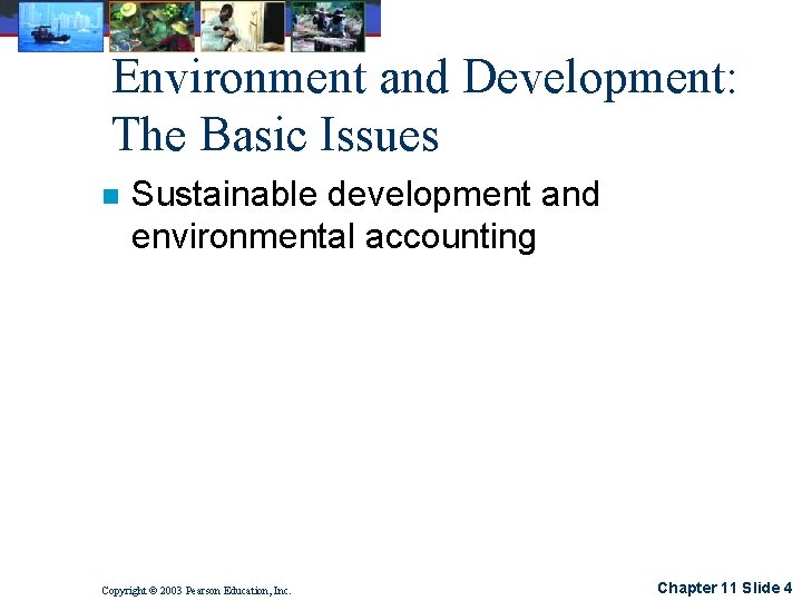 Environment and Development: The Basic Issues n Sustainable development and environmental accounting Copyright ©