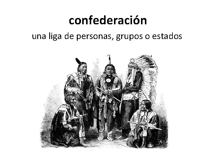 confederación una liga de personas, grupos o estados 