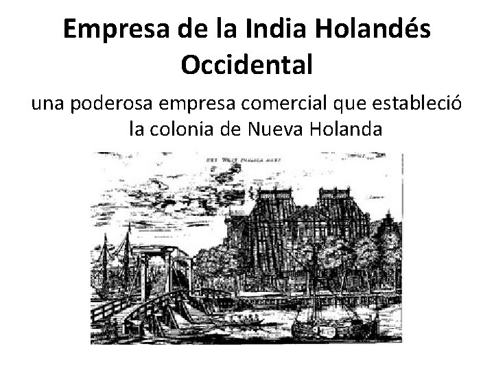 Empresa de la India Holandés Occidental una poderosa empresa comercial que estableció la colonia