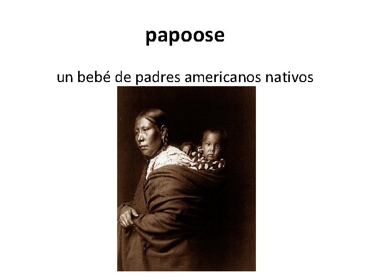 papoose un bebé de padres americanos nativos 