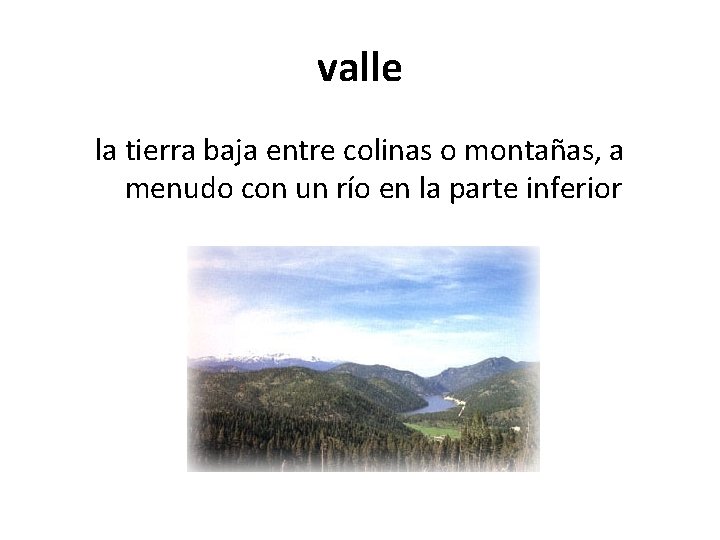 valle la tierra baja entre colinas o montañas, a menudo con un río en