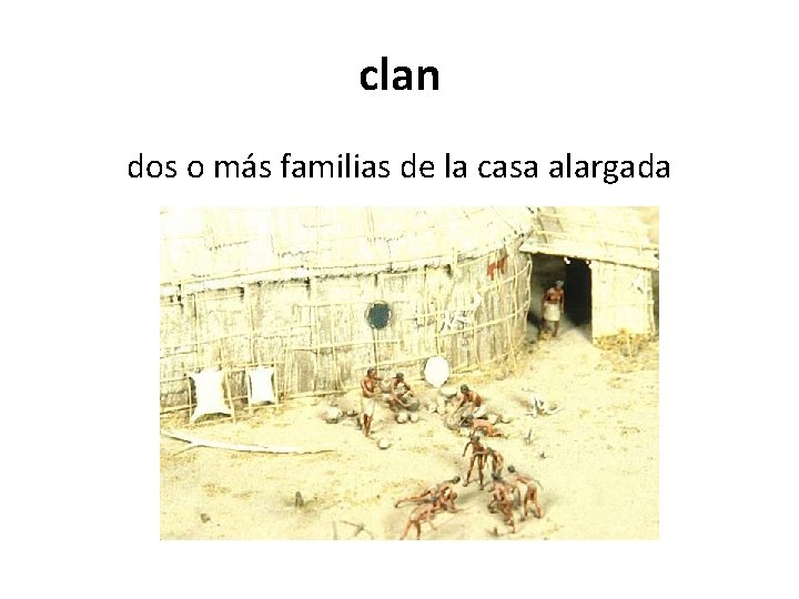 clan dos o más familias de la casa alargada 