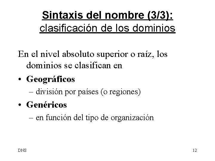 Sintaxis del nombre (3/3): clasificación de los dominios En el nivel absoluto superior o