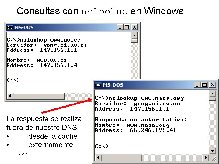 Consultas con nslookup en Windows La respuesta se realiza fuera de nuestro DNS •