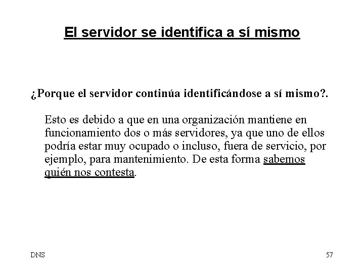 El servidor se identifica a sí mismo ¿Porque el servidor continúa identificándose a sí