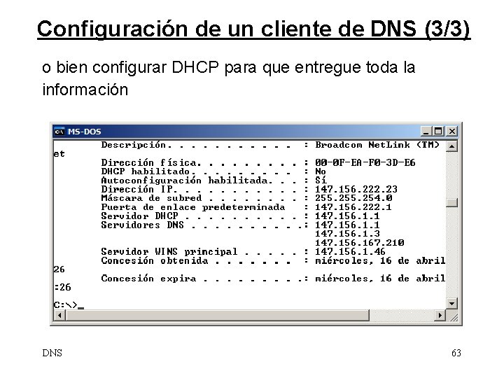 Configuración de un cliente de DNS (3/3) o bien configurar DHCP para que entregue