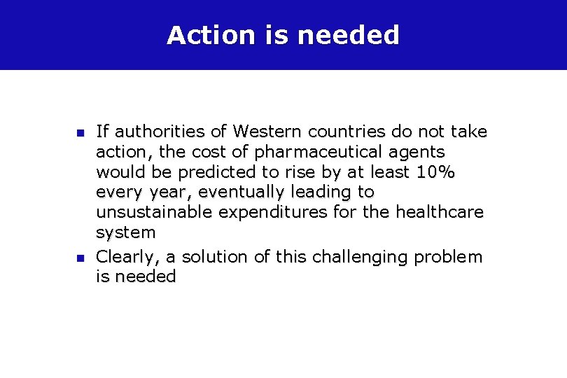 Action is needed If authorities of Western countries do not take action, the cost