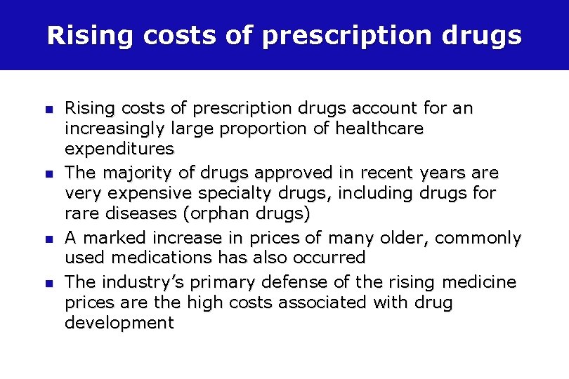 Rising costs of prescription drugs account for an increasingly large proportion of healthcare expenditures