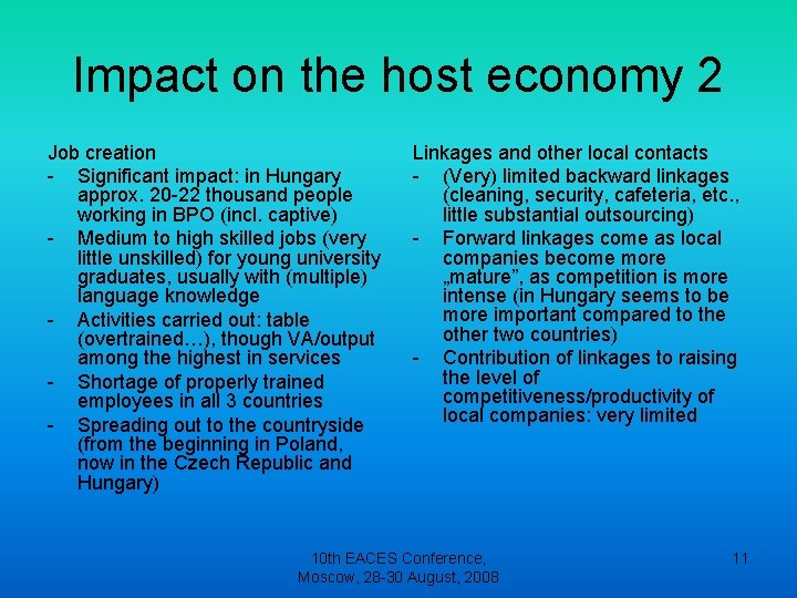 Impact on the host economy 2 Job creation - Significant impact: in Hungary approx. Impact on the host economy 2 Job creation - Significant impact: in Hungary approx.