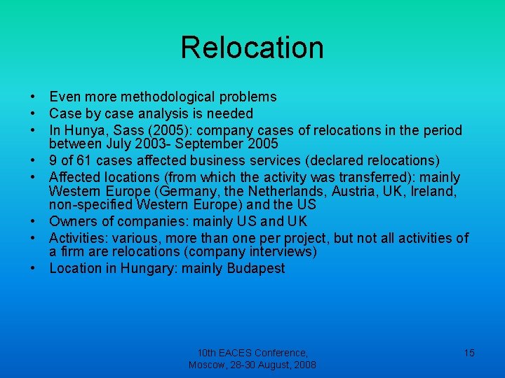 Relocation • Even more methodological problems • Case by case analysis is needed • Relocation • Even more methodological problems • Case by case analysis is needed •