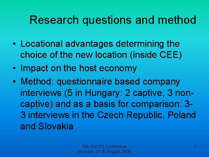 Research questions and method • Locational advantages determining the choice of the new location Research questions and method • Locational advantages determining the choice of the new location