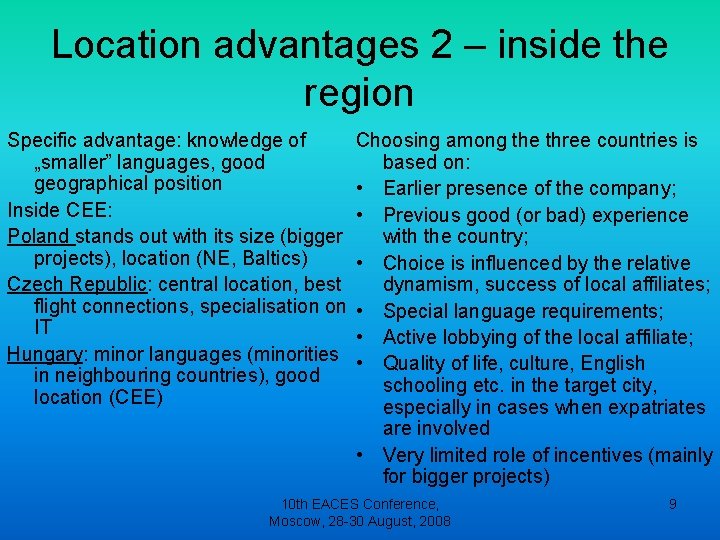 Location advantages 2 – inside the region Specific advantage: knowledge of „smaller” languages, good Location advantages 2 – inside the region Specific advantage: knowledge of „smaller” languages, good