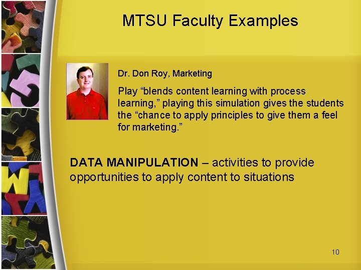 MTSU Faculty Examples Dr. Don Roy, Marketing Play “blends content learning with process learning,