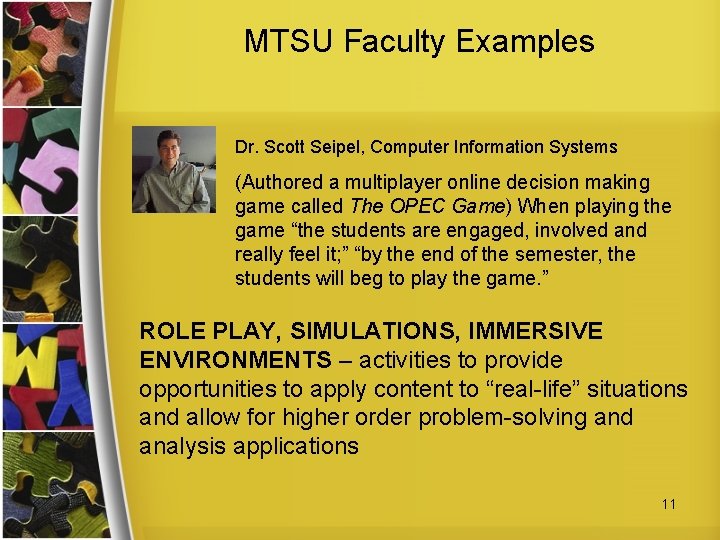 MTSU Faculty Examples Dr. Scott Seipel, Computer Information Systems (Authored a multiplayer online decision