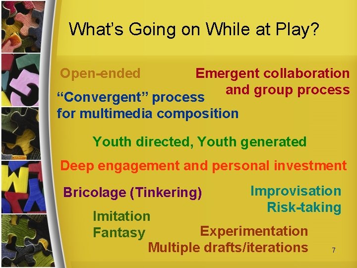 What’s Going on While at Play? Open-ended Emergent collaboration and group process “Convergent” process
