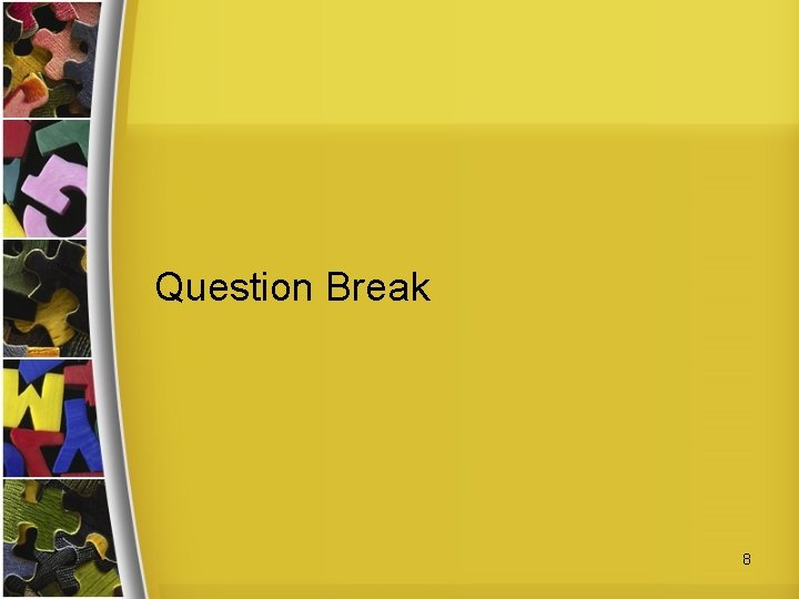 Question Break 8 