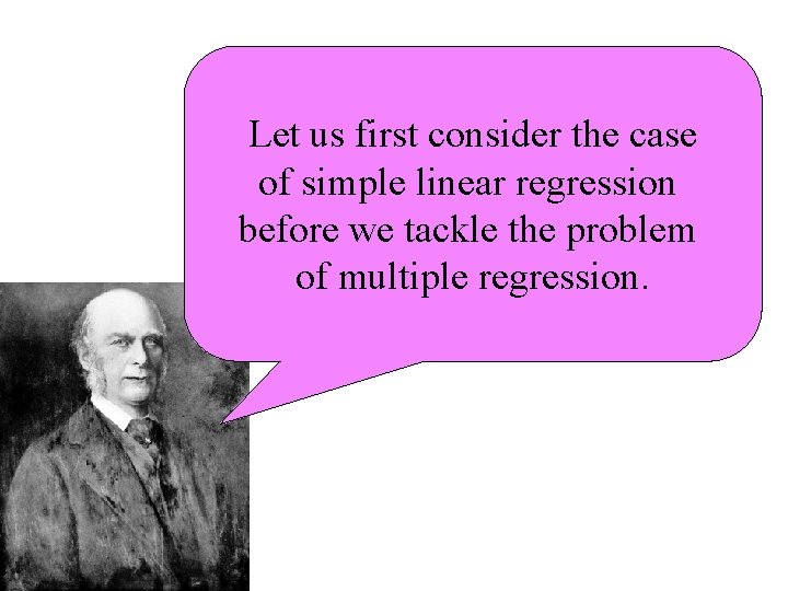 Let us first consider the case of simple linear regression before we tackle the