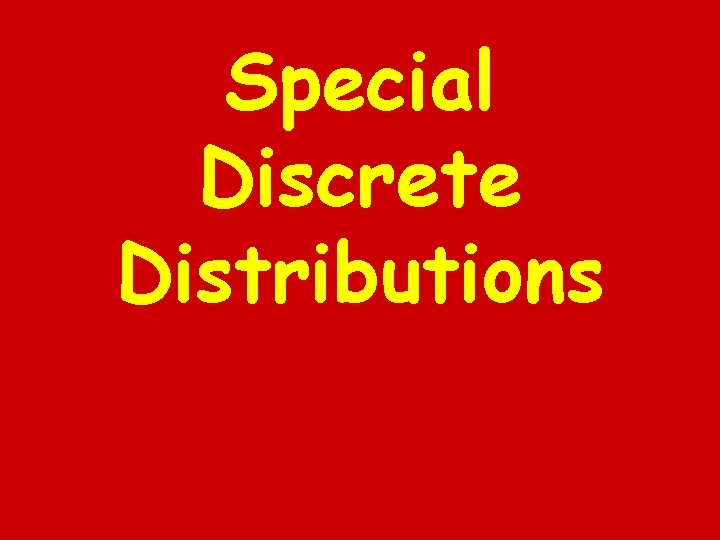 Special Discrete Distributions 