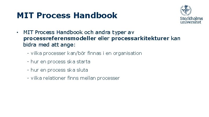 MIT Process Handbook • MIT Process Handbook och andra typer av processreferensmodeller processarkitekturer kan