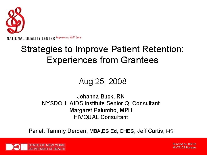 Strategies to Improve Patient Retention: Experiences from Grantees Aug 25, 2008 Johanna Buck, RN