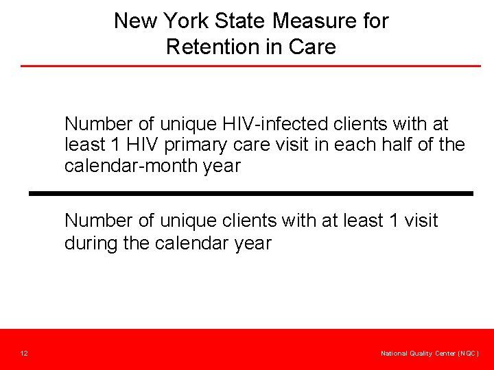 New York State Measure for Retention in Care Number of unique HIV-infected clients with