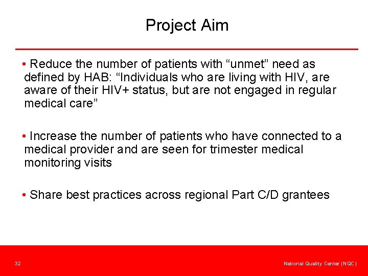 Project Aim • Reduce the number of patients with “unmet” need as defined by