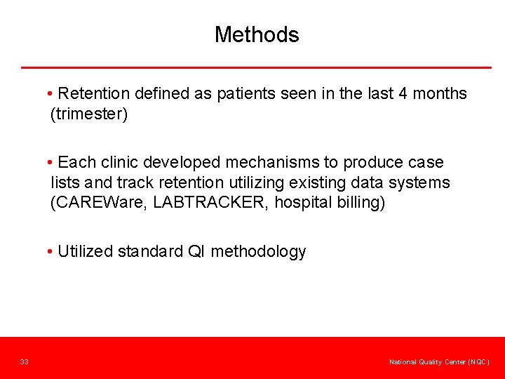 Methods • Retention defined as patients seen in the last 4 months (trimester) •
