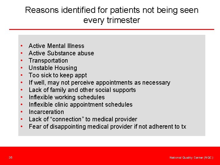 Reasons identified for patients not being seen every trimester • • • 35 Active