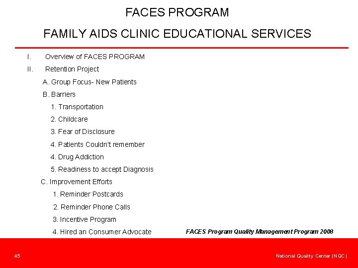 FACES PROGRAM FAMILY AIDS CLINIC EDUCATIONAL SERVICES I. Overview of FACES PROGRAM II. Retention