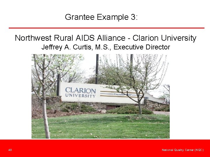 Grantee Example 3: Northwest Rural AIDS Alliance - Clarion University Jeffrey A. Curtis, M.