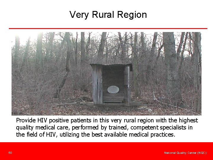 Very Rural Region Provide HIV positive patients in this very rural region with the