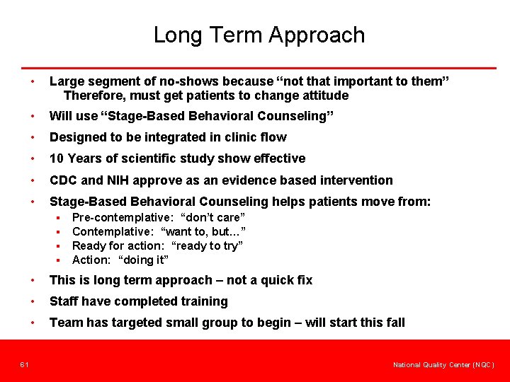 Long Term Approach • Large segment of no-shows because “not that important to them”