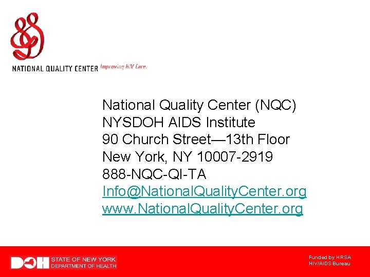 National Quality Center (NQC) NYSDOH AIDS Institute 90 Church Street— 13 th Floor New