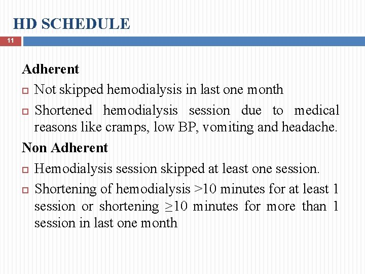 HD SCHEDULE 11 Adherent Not skipped hemodialysis in last one month Shortened hemodialysis session