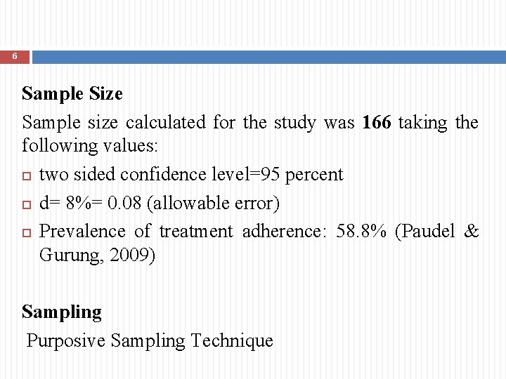 6 Sample Size Sample size calculated for the study was 166 taking the following