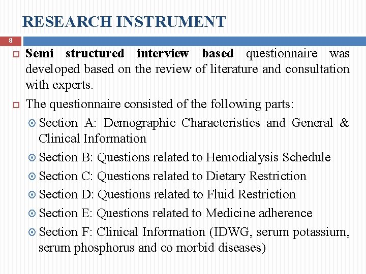 RESEARCH INSTRUMENT 8 Semi structured interview based questionnaire was developed based on the review