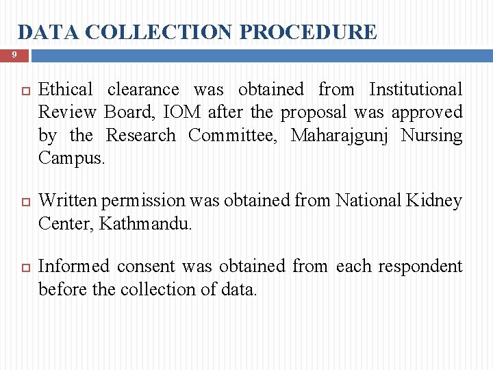 DATA COLLECTION PROCEDURE 9 Ethical clearance was obtained from Institutional Review Board, IOM after