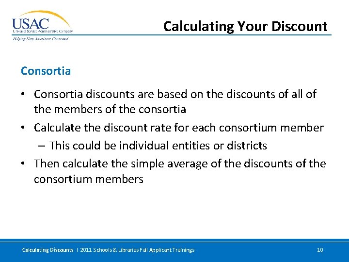 Calculating Your Discount Consortia • Consortia discounts are based on the discounts of all