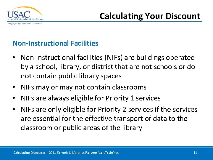 Calculating Your Discount Non-Instructional Facilities • Non-instructional facilities (NIFs) are buildings operated by a