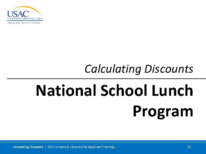 Calculating Discounts National School Lunch Program Calculating Discounts I 2011 Schools & Libraries Fall