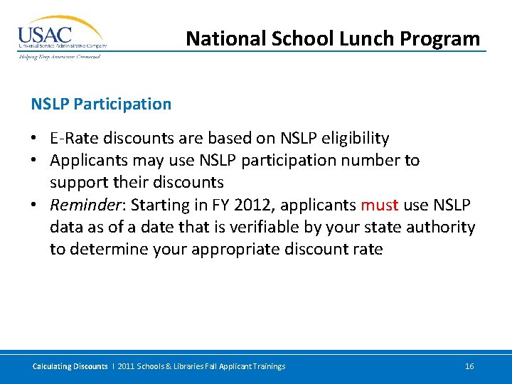 National School Lunch Program NSLP Participation • E-Rate discounts are based on NSLP eligibility