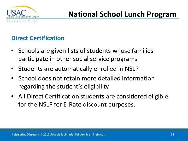 National School Lunch Program Direct Certification • Schools are given lists of students whose