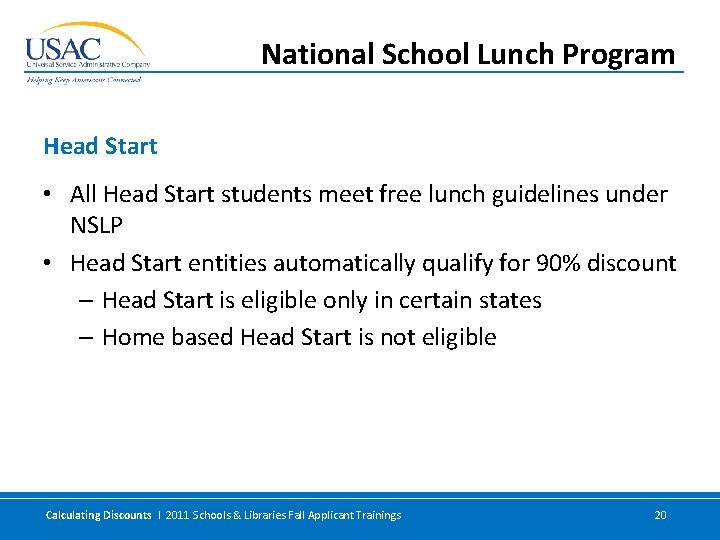 National School Lunch Program Head Start • All Head Start students meet free lunch