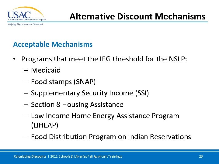 Alternative Discount Mechanisms Acceptable Mechanisms • Programs that meet the IEG threshold for the