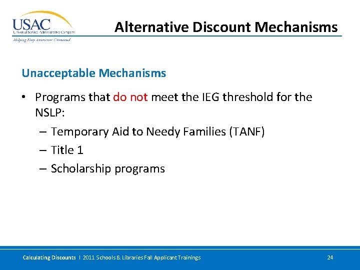 Alternative Discount Mechanisms Unacceptable Mechanisms • Programs that do not meet the IEG threshold