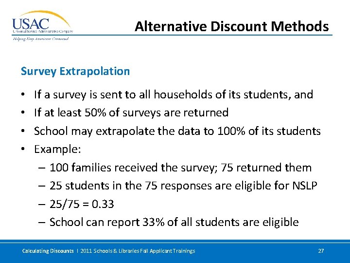 Alternative Discount Methods Survey Extrapolation • • If a survey is sent to all