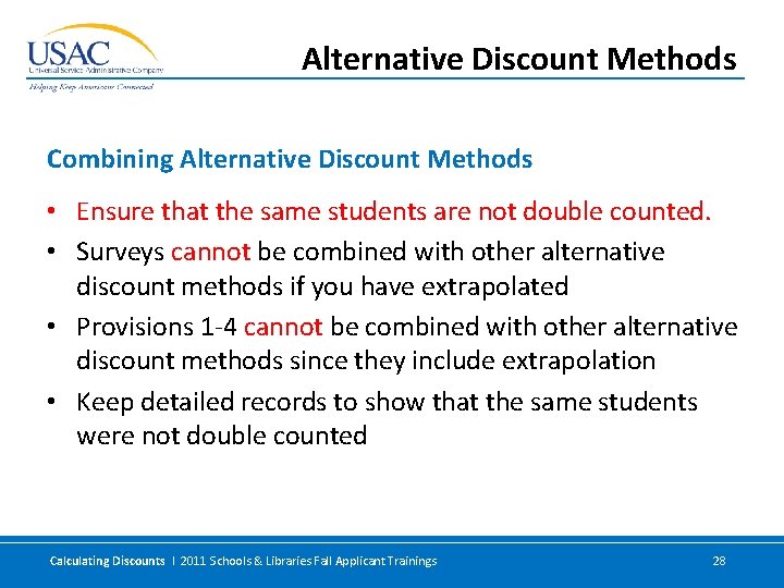 Alternative Discount Methods Combining Alternative Discount Methods • Ensure that the same students are