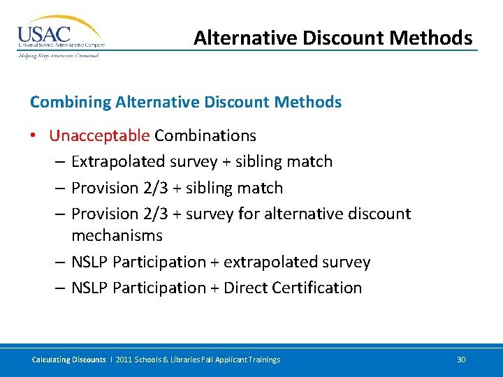 Alternative Discount Methods Combining Alternative Discount Methods • Unacceptable Combinations – Extrapolated survey +