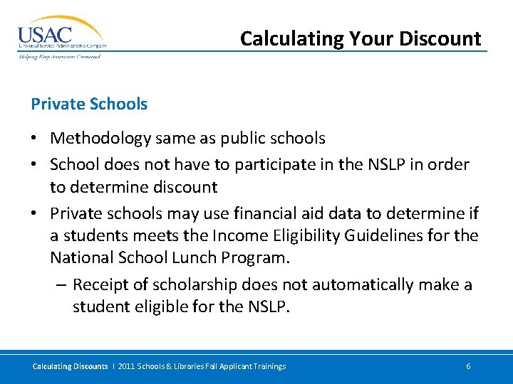 Calculating Your Discount Private Schools • Methodology same as public schools • School does